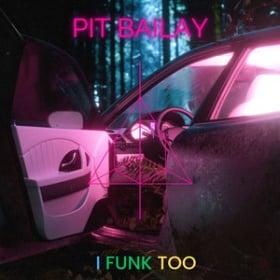 PIT BAILAY - I FUNK TOO